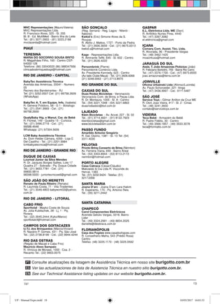 19Up!
GASPAR
E.L. Eletrônica Ltda. ME (Davi)
R. Anfilókio Nunes Pires, 4440
Tel.: (47) 3397.3082
el.eletronica@gmail.com
IÇARA
Comarq Com. Assist. Téc. Ltda.
R. Alvorada, 96 - Presidente Vargas
Tel.: (48) 3462.1420
moacirkuss@hotmail.com
JARAGUÁ DO SUL
Assis. T. João Amazonas Pickicius (João)
R. Feliciano Bortolini, 755 - Barra Rio Cerro
Tel.: (47) 3376.1700 - Cel.: (47) 9973.8555
joao.amazonas@terra.com.br
JOINVILLE
Oficina Urbainski Ltda (Afonso/Lucinda)
Av. Paulo Schoroeder, 221- Itinga
Tel.: (47) 3436.9997 - Cel.: 9111.5487
SÃO JOSÉ
Service Toys - Gilmar Anilton da Cruz ME
R. Osni Joao Vieira, 417 - Sl. 2 - Cinas
Tel.: (48) 3241.3600
contato@servicetoys.com.br
VIDEIRA
Teca Bebê - Armazém do Bebê
R. Padre Fidélis, 30 - Centro
Tel.: (49) 3566.1857 - (49) 3533.3078
teca@formatto.com.br
SÃO GONÇALO
(Reg. Serrana - Reg. Lagos - Niterói -
Itaboraí)
Kwkid´s (Eric) Simone Alves da S.
Rouças
R. Abílio J. Mattos, 1727 - Porto da Pedra
Tel.: (21) 2606.3659 - Cel.: (21) 8675.6313
kwkid.s@hotmail.com
Kage - Representações Ltda.
R. Almirante Teffé, 645 - Sl. 602 - Centro
Tel.: (21) 2626.4222
Persombrink (Pierre)
Persombrink Comércio Ltda.
Av. Presidente Kennedy, 623 - Centro
(Ao lado Clube Mauá) - Tel.: (21) 2606.6066
(21) 3248.0063 - (21) 2713.8970
RIO GRANDE DO SUL
CAXIAS DO SUL
Duas Rodas Bicicletas - Veronaciclo
Veronaciclo Com. de Brinq. e Peças Ltda
R. Dr. Montaury, 1005 - Sl. A - Centro
Tel.: (54) 3221.1048 - (54) 3221.6863
duasrodasbici@bol.com.br
LAJEADO
Klein Bicicletas - Av. Acvat, 227 - Sl. 02
Tel.: (51) 3714.4601 - (51) 8122.7923
kleinbicicletas@gmail.com
www.bicicletasklein.com.br
PASSO FUNDO
Amarildo Antonio Gregório
R. Gal. Osório, 1381 - Sl. 13 Tel: (54)
3311.4030
PELOTAS
Pronto Brinq Conserto de Brinq (Nérinton)
Av. Ferreira Viana, 659 - Bairro Areal
Tel.: (53) 3303.8944 - (53) 8113.2173
nerinton@hotmail.com
PORTO ALEGRE
Casa Catraca (César/Cláudio)
Makowski & Cia Ltda R. Visconde do
Herval, 1383
Tel.: (51) 3232.9424 - Telefax: (51)
3217.0359
SANTA MARIA
Joana D’arc - Joana D’arc Lara Hakim
R. Esperanto, 170 - Pq. Antonio Reis
Tel.: (55) 3211.2442
SANTA CATARINA
CHAPECÓ
Carol Componentes Eletrônicos
Avenida Getúlio Vargas, 3318. Bairro
Lider
Tel.: (49) 3324.2991 - (49) 8834.2025
danielle@desbrava.com.br
FLORIANÓPOLIS
Casa dos Fogões www.casadosfogoes.com
R. Conselheiro Mafra, 543 (Prédio Rosa)
Centro
Telefax: (48) 3225.1170 - (48) 3225.0592
MVC Representações (Mauro/Valeria)
MVC Representações Ltda.
R. Francisco Alves, 325 - Sl. 205
Bl. B - Ed. MultiMed - Bairro Ilha do Leite
Tel.: (81) 3071.0903 - (81) 3223.2188
mvclacerda@hotmail.com
PIAUÍ
TERESINA
MARIA DO SOCORRO SOUSA BRITO
R. Magalhães Filho, 160 - Centro CEP:
64000-128
Telefone: (86) 33043020 (86) 988347956
clinicadosbrinquedospi@hotmail.com
RIO DE JANEIRO - CAPITAL
BabyTec Assistência Técnica
Avenida das Américas, 20041 - Numero
05
Recreio dos Bandeirantes - RJ
Tel: (21) 3252.0507 Cel: (21) 99758.2609
(WhatsApp)
BabyTec A. T. em Equips. Infs. (Isabela)
R. General Polidoro, 58 - G 1 - Botafogo
Tel.: (21) 2541.9969 - Cel.: (21)
99758.2609
QualyBaby Hig. e Manut. Car. de Bebê
R. Floreal, 149 - Quadra 15 - Curicica.
Tel.: (21) 3496.2718 - Cel.: (21)
99588.4648
Whatsapp: (21) 97304.5606
LCM Baby Assistência Técnica
Av. Dom Helder Câmara, 4269 - Loja C
Del Castilho - Tel.: (21) 2201.9984
lcmbabyatecnica@hotmail.com
RIO DE JANEIRO - GRANDE RIO
DUQUE DE CAXIAS
Lourival Junior da Silva Mendes
R. Dr. Jacques Borges Sallies, Lote 17
Quadra 27 - Sobrado - Pq. Duque Cidade
Tel.: (21) 3653.7781 - Cel.: (21)
99850.9814
98398.5930 - juniortecnicoedi@gmail.com
SÃO JOÃO DO MERETTI
Renato de Paula Ribeiro (Renato)
R. Laurinda Costa, 71 - Vila Tiradentes
Tel.: (21) 3049.4803 babywork02@yahoo.
com.br
RIO DE JANEIRO - LITORAL
CABO FRIO
Sporttotal - Mayko Costa de Souza
Av. Júlia Kubitschek, 28 - Lj. 1 - Pq.
Riviera
Tel.: (22) 2645.2444 (Kyko/Marco)
sporttotalcf@hotmail.com
CAMPOS DOS GOITACAZES
U.T.I. dos Brinquedos (Márcio/Viviani)
R. Nazário P. Gomes, 431 - Pq. São José
Tel.: (22) 2738.8199 - Cel.: (22) 9944.4244
RIO DAS OSTRAS
(Região de Macaé e Cabo Frio)
Maurício Alves Sampaio
R. Vinícius de Moraes, 1050 - Csa. 2 -
Recanto Tel.: (22) 9903.0075
PT Consulte atualizações da listagem de Assistência Técnica em nosso site burigotto.com.br
Ver las actualizaciones de lista de Asistencia Técnica en nuestro sitio burigotto.com.br.
See our Technical Assistance listing updates on our website burigotto.com.br.
ES
EN
UP - Manual Expo.indd 19 10/05/2017 16:01:53
 