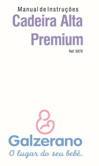 Cadeira de Refeição Alta Premium (Manual) - Galzerano