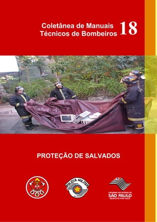 Coletânea de Manuais
Técnicos de Bombeiros
PROTEÇÃO DE SALVADOS
18
 