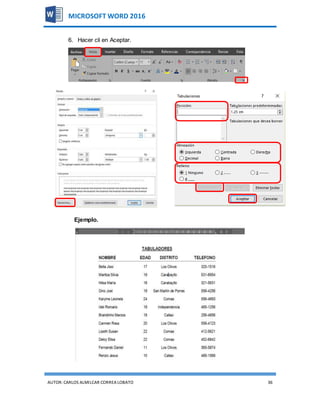 AUTOR:CARLOS ALMILCAR CORREA LOBATO 36
MICROSOFT WORD 2016
6. Hacer cli en Aceptar.
Ejemplo.

 