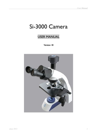 User Manual
Si-3000 Camera
USER MANUAL
Version 18
June 2011 1
 