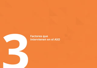 3Factores que 
intervienen en el ASO 
 