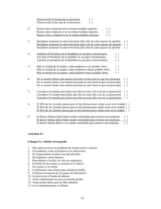 HWF
/D JHQWH D SHVDU GH ODV DGYHUWHQFLDV UHDOL]DGDV SRU HO 0LQLVWUR GH 7UDQVSRUWHV FRQWLQ~D YLDMDQGR
HQ EXVHV LQIRUPDOHV
*HQWH FRQWLQ~D
6XMHWR FROHFWLYR 9HUER
1~PHUR VLQJXODU
3HUVRQD WHUFHUD
 RQFRUGDQFLD FRQ VXMHWRV FXDQWLILFDGRUHV
(O VXVWDQWLYR FXDQWLILFDGRU HV DTXHO TXH HQ VLQJXODU UHILHUH XQD SOXUDOLGDG GH VHUHV GH FXDOTXLHU
FODVH 6RQ FXDQWLILFDGRUHV ORV VXVWDQWLYRV PLWDG PDRUtD PLQRUtD UHVWR SRUFHQWDMH JUXSR
PRQWyQ LQILQLGDG PXOWLWXG HWF
DVR 
/D PDRUtD VLQ OXJDU D GXGDV SURSRQH OD HOLPLQDFLyQ GH ORV DOWRV LPSXHVWRV HQ HO UXEUR
GLVFRJUiILFR
0DRUtD SURSRQH
6XMHWR FXDQWLILFDGRU 9HUER
1~PHUR VLQJXODU
3HUVRQD WHUFHUD
DVR 
/D PDRUtD GH SHUXDQRV VLQ OXJDU D GXGDV SURSRQH OD HOLPLQDFLyQ GH ORV DOWRV LPSXHVWRV HQ HO
UXEUR GLVFRJUiILFR

©/RV VXVWDQWLYRV FXDQWLILFDGRUHV VRQ DTXHOORV TXH VLHQGR VLQJXODUHV GHVLJQDQ XQD SOXUDOLGDG GH VHUHV GH
FXDOTXLHU FODVH OD FODVH VH HVSHFLILFD PHGLDQWH XQ FRPSOHPHQWR FRQ GH FXR Q~FOHR HV QRUPDOPHQWH XQ
VXVWDQWLYR HQ SOXUDO OD PLWDG GH ORV DQLPDOHV OD PDRUtD GH ORV SURIHVRUHV XQD PLQRUtD GH ORV SUHVHQWHV HO
UHVWR GH ORV OLEURV HO GLH] SRU FLHQWR GH ORV YRWDQWHV XQ JUXSR GH DOXPQRV XQ PRQWyQ GH FRVDV LQILQLGDG GH
DPLJRV PXOWLWXG GH SUREOHPDV HWF /D PDRU SDUWH GH HVWRV FXDQWLILFDGRUHV DGPLWHQ OD FRQFRUGDQFLD FRQ HO
YHUER WDQWR HQ VLQJXODU FRPR HQ SOXUDO «@ª 5$(  