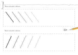 Trazos inclinados u oblicuos:
Trazos inclinados u oblicuos:
 