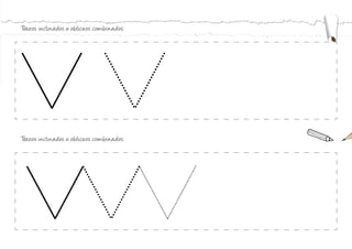 Trazos inclinados u oblicuos combinados:
Trazos inclinados u oblicuos combinados:
 