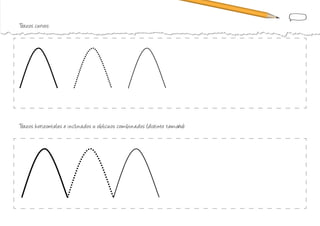 Trazos horizontales e inclinados u oblicuos combinados (distinto tamaño):
Trazos curvos:
 