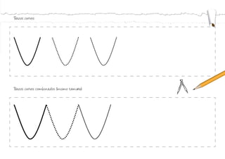 Trazos curvos:
Trazos curvos combinados (mismo tamaño):
 