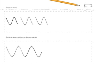 Trazos en ondas combinados (mismo tamaño):
Trazos en ondas:
 