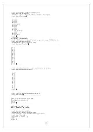 23
COUNT() in capitals.
(iii) Filter in Pig Latin:
 