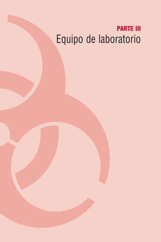 PARTE III
Equipo de laboratorio
 