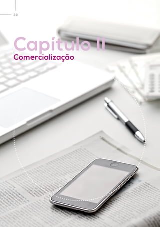 32
Capítulo IIComercialização
 