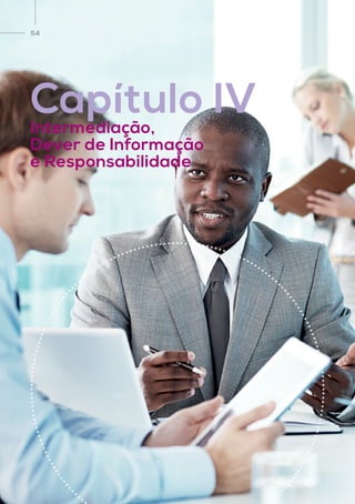 54
Capítulo IVIntermediação,
Dever de Informação
e Responsabilidade
 
