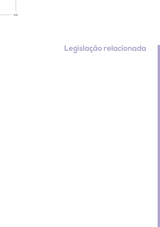 66
Legislação relacionada
 