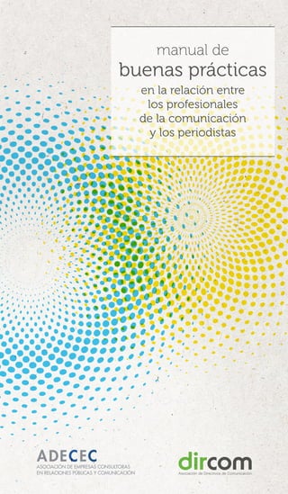 manual de
buenas prácticas
en la relación entre
los profesionales
de la comunicación
y los periodistas
 
