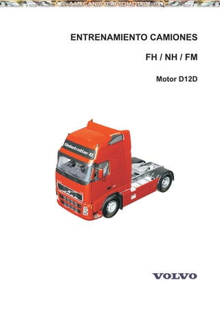 ENTRENAMIENTO CAMIONES
FH / NH / FM
Motor D12D
 