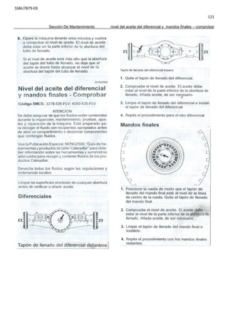 SSBU7879-03
121
Sección De Mantenimiento nivel del aceite del diferencial y mandos finales – comprobar
 