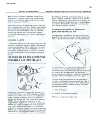 SSBU7879-03
125
Sección De Mantenimiento elementos secundario del filtro de aire del motor – reemplazar
 