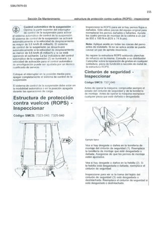 SSBU7879-03
155
Sección De Mantenimiento estructura de protección contra vuelcos (ROPS) - inspeccionar
 