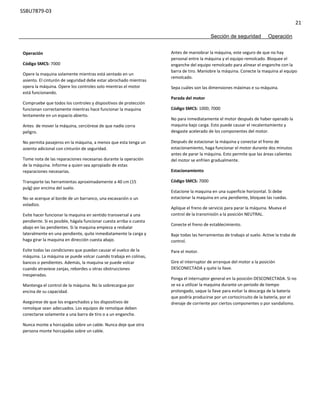 SSBU7879-03
21
Sección de seguridad Operación
Operación
Código SMCS: 7000
Opere la maquina solamente mientras está sentado en un
asiento. El cinturón de seguridad debe estar abrochado mientras
opera la máquina. Opere los controles solo mientras el motor
está funcionando.
Compruebe que todos los controles y dispositivos de protección
funcionan correctamente mientras hace funcionar la maquina
lentamente en un espacio abierto.
Antes de mover la máquina, cerciórese de que nadie corra
peligro.
No permita pasajeros en la máquina, a menos que esta tenga un
asiento adicional con cinturón de seguridad.
Tome nota de las reparaciones necesarias durante la operación
de la máquina. Informe a quien sea apropiado de estas
reparaciones necesarias.
Transporte las herramientas aproximadamente a 40 cm (15
pulg) por encima del suelo.
No se acerque al borde de un barranco, una excavación o un
voladizo.
Evite hacer funcionar la maquina en sentido transversal a una
pendiente. Si es posible, hágala funcionar cuesta arriba o cuesta
abajo en las pendientes. Si la maquina empieza a resbalar
lateralmente en una pendiente, quite inmediatamente la carga y
haga girar la maquina en dirección cuesta abajo.
Evite todas las condiciones que puedan causar el vuelco de la
máquina. La máquina se puede volcar cuando trabaja en colinas,
bancos o pendientes. Además, la maquina se puede volcar
cuando atraviese zanjas, rebordes u otras obstrucciones
inesperadas.
Mantenga el control de la máquina. No la sobrecargue por
encina de su capacidad.
Asegúrese de que los enganchados y los dispositivos de
remolque sean adecuados. Los equipos de remolque deben
conectarse solamente a una barra de tiro o a un enganche.
Nunca monte a horcajadas sobre un cable. Nunca deje que otra
persona monte horcajadas sobre un cable.
Antes de maniobrar la máquina, este seguro de que no hay
personal entre la máquina y el equipo remolcado. Bloquee el
enganche del equipo remolcado para alinear el enganche con la
barra de tiro. Maniobre la máquina. Conecte la maquina al equipo
remolcado.
Sepa cuáles son las dimensiones máximas e su máquina.
Parada del motor
Código SMCS: 1000; 7000
No para inmediatamente el motor después de haber operado la
maquina bajo carga. Esto puede causar el recalentamiento y
desgaste acelerado de los componentes del motor.
Después de estacionar la máquina y conectar el freno de
estacionamiento, haga funcionar el motor durante dos minutos
antes de parar la máquina. Esto permite que las áreas calientes
del motor se enfríen gradualmente.
Estacionamiento
Código SMCS: 7000
Estacione la maquina en una superficie horizontal. Si debe
estacionar la maquina en una pendiente, bloquee las ruedas.
Aplique el freno de servicio para parar la máquina. Mueva el
control de la transmisión a la posición NEUTRAL.
Conecte el freno de establecimiento.
Baje todas las herramientas de trabajo al suelo. Active la traba de
control.
Pare el motor.
Gire el interruptor de arranque del motor a la posición
DESCONECTADA y quite la llave.
Ponga el interruptor general en la posición DESCONECTADA. Si no
se va a utilizar la maquina durante un periodo de tiempo
prolongado, saque la llave para evitar la descarga de la batería
que podría producirse por un cortocircuito de la batería, por el
drenaje de corriente por ciertos componentes o por vandalismo.
 
