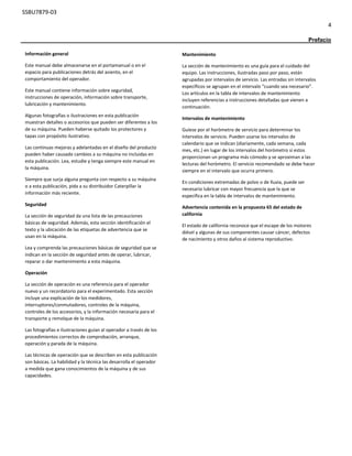 SSBU7879-03
4
Prefacio
Mantenimiento
La sección de mantenimiento es una guía para el cuidado del
equipo. Las instrucciones, ilustradas paso por paso, están
agrupadas por intervalos de servicio. Las entradas sin intervalos
específicos se agrupan en el intervalo “cuando sea necesario”.
Los artículos en la tabla de intervalos de mantenimiento
incluyen referencias a instrucciones detalladas que vienen a
continuación.
Intervalos de mantenimiento
Guíese por el horòmetro de servicio para determinar los
intervalos de servicio. Pueden usarse los intervalos de
calendario que se indican (diariamente, cada semana, cada
mes, etc.) en lugar de los intervalos del horòmetro si estos
proporcionan un programa más cómodo y se aproximan a las
lecturas del horòmetro. El servicio recomendado se debe hacer
siempre en el intervalo que ocurra primero.
En condiciones extremadas de polvo o de lluvia, puede ser
necesario lubricar con mayor frecuencia que la que se
especifica en la tabla de intervalos de mantenimiento.
Advertencia contenida en la propuesta 65 del estado de
california
El estado de california reconoce que el escape de los motores
diésel y algunas de sus componentes causar cáncer, defectos
de nacimiento y otros daños al sistema reproductivo.
Información general
Este manual debe almacenarse en el portamanual o en el
espacio para publicaciones detrás del asiento, en el
comportamiento del operador.
Este manual contiene información sobre seguridad,
instrucciones de operación, información sobre transporte,
lubricación y mantenimiento.
Algunas fotografías o ilustraciones en esta publicación
muestran detalles o accesorios que pueden ser diferentes a los
de su máquina. Pueden haberse quitado los protectores y
tapas con propósito ilustrativo.
Las continuas mejoras y adelantadas en el diseño del producto
pueden haber causado cambios a su máquina no incluidas en
esta publicación. Lea, estudie y tenga siempre este manual en
la máquina.
Siempre que surja alguna pregunta con respecto a su máquina
o a esta publicación, pida a su distribuidor Caterpillar la
información más reciente.
Seguridad
La sección de seguridad da una lista de las precauciones
básicas de seguridad. Además, esta sección identificación el
texto y la ubicación de las etiquetas de advertencia que se
usan en la máquina.
Lea y comprenda las precauciones básicas de seguridad que se
indican en la sección de seguridad antes de operar, lubricar,
reparar o dar mantenimiento a esta máquina.
Operación
La sección de operación es una referencia para el operador
nuevo y un recordatorio para el experimentado. Esta sección
incluye una explicación de los medidores,
interruptores/conmutadores, controles de la máquina,
controles de los accesorios, y la información necesaria para el
transporte y remolque de la máquina.
Las fotografías e ilustraciones guían al operador a través de los
procedimientos correctos de comprobación, arranque,
operación y parada de la máquina.
Las técnicas de operación que se describen en esta publicación
son básicas. La habilidad y la técnica las desarrolla el operador
a medida que gana conocimientos de la máquina y de sus
capacidades.
 
