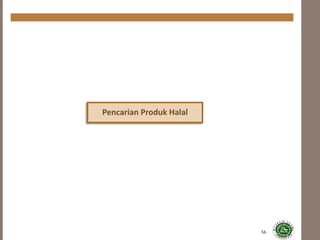 Pencarian Produk Halal
56
 