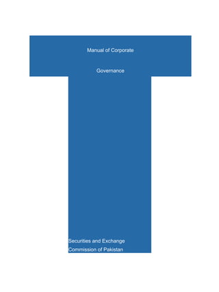 Manual of Corporate
Governance
Securities and Exchange
Commission of Pakistan
 