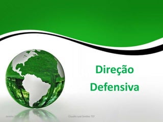 Direção
Defensiva
Janeiro 2022 Claudio Leal Simões TST
 