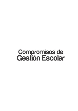 Compromisos de
Gestión Escolar
 