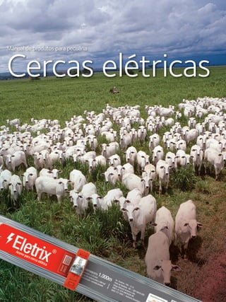 40 Manual de aplicações de arames na Pecuária - Belgo Bekaert Arames
Manual de produtos para pecuária
Cercas elétricas
 