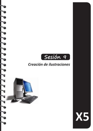 Sesión 9
Creación de ilustraciones
 