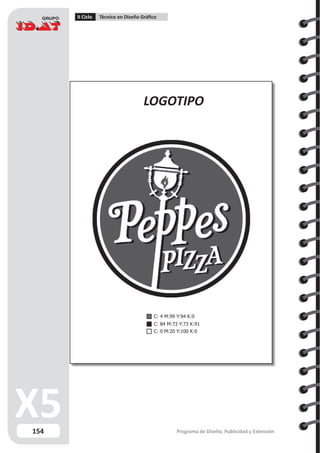 154
II Ciclo Técnico en Diseño Gráfico
Programa de Diseño, Publicidad y Extensión
LOGOTIPO
C: 4 M:99 Y:94 K:0
C: 84 M:73 Y:73 K:91
C: 0 M:20 Y:100 K:0
 