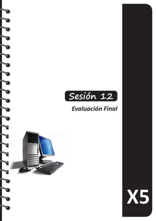 Sesión 12
Evaluación Final
 