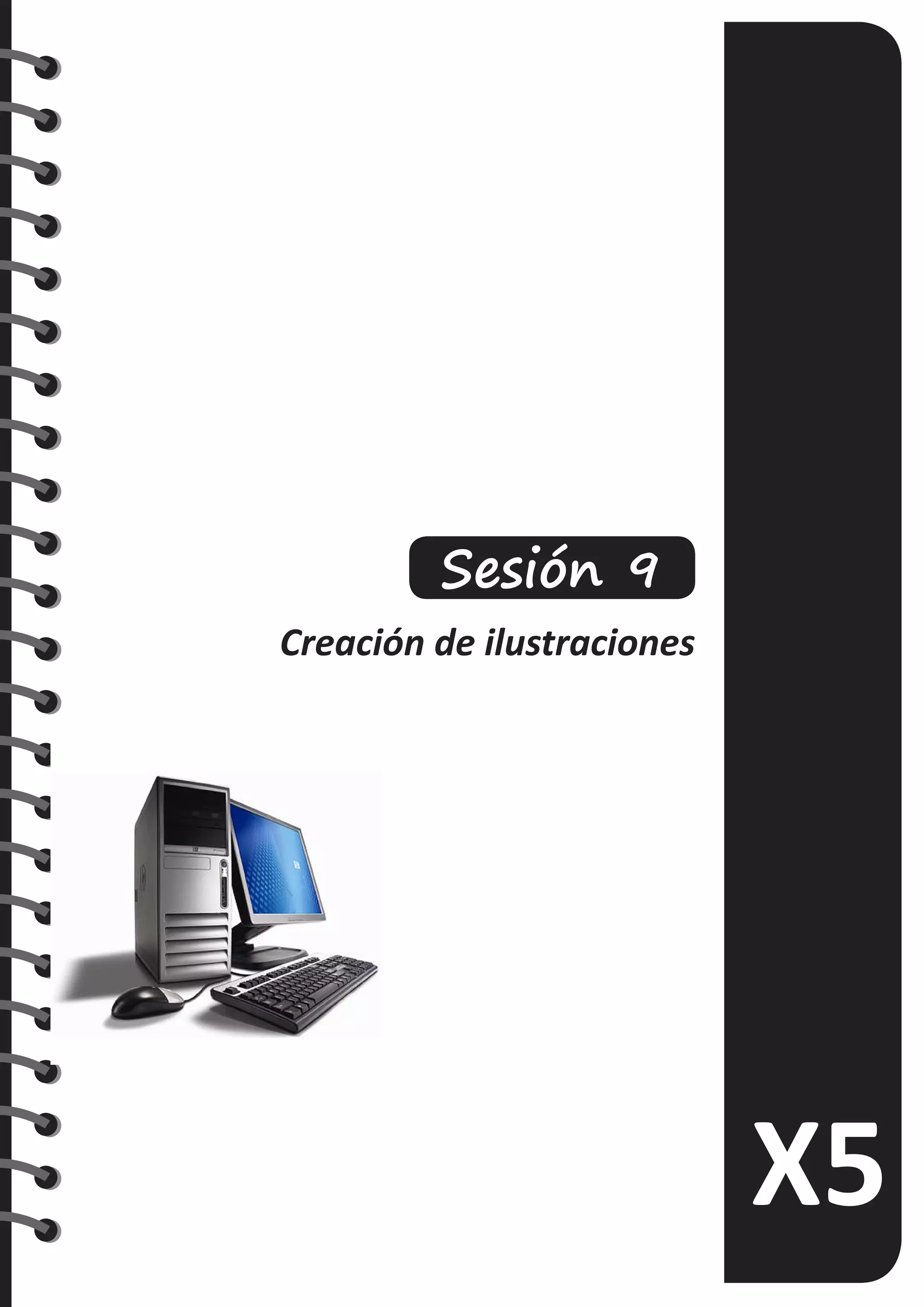 Sesión 9
Creación de ilustraciones
 