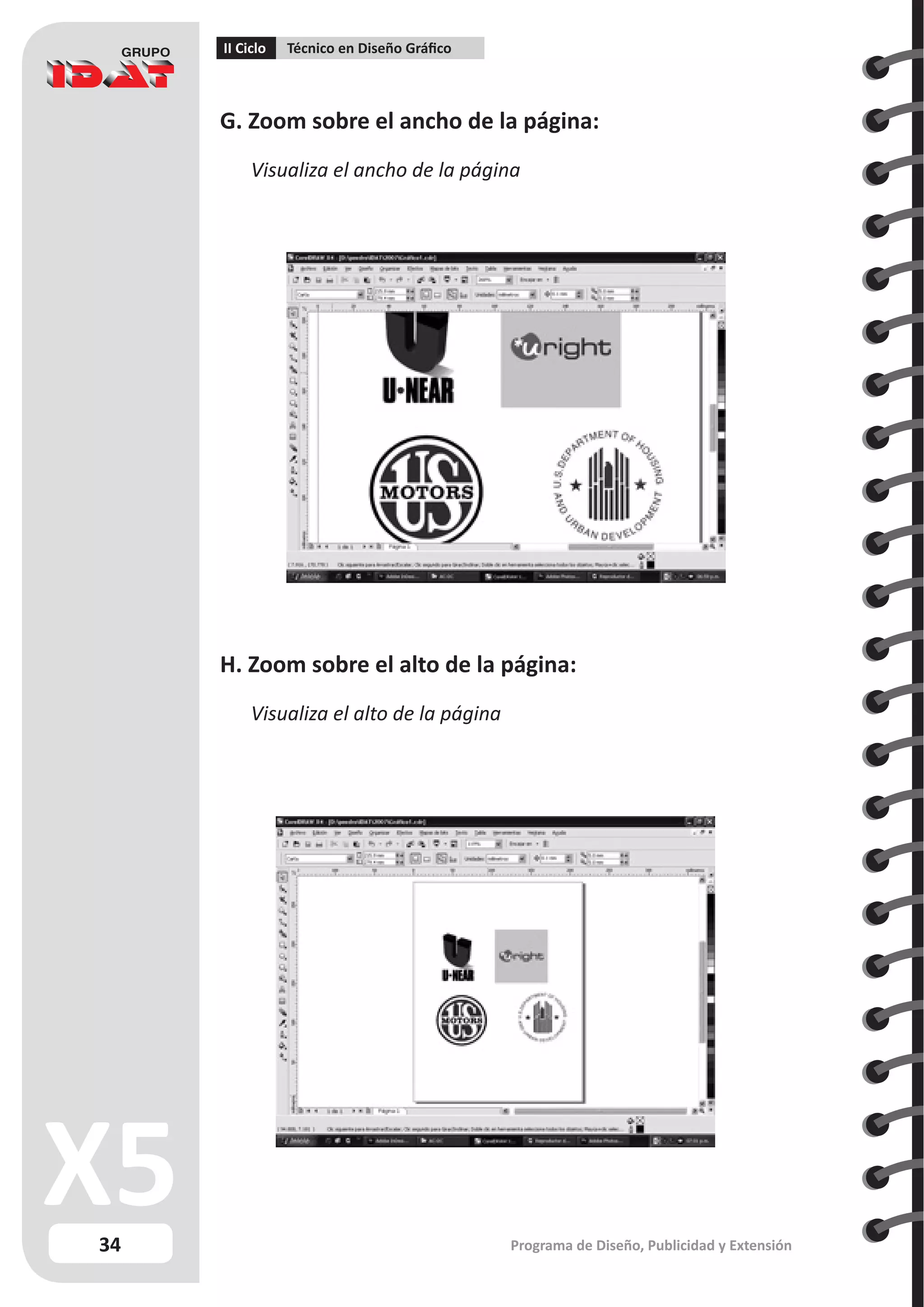 34
II Ciclo Técnico en Diseño Gráfico
Programa de Diseño, Publicidad y Extensión
G. Zoom sobre el ancho de la página:
Visualiza el ancho de la página
H. Zoom sobre el alto de la página:
Visualiza el alto de la página
 