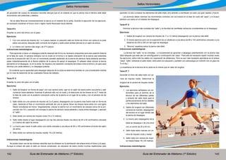 Guía del Entrenador de Atletismo (1ª Edición) Guía del Entrenador de Atletismo (1ª Edición)142 143
Saltos Horizontales
Saltos Horizontales
de gravedad del cuerpo es necesario recordar siempre que en el instante en que la pierna roza el terreno está debe
encontrarse casi extendida y elástica.
No se debe flexionar innecesariamente la pierna en el instante de la caída. Durante la ejecución de los ejercicios,
es necesario mantener el tronco recto o ligera mente flexionado hacia delante.
Tarea N°4
Enseñar la unión del brinco con el paso
Ejercicios:
1. Con una carrera de impulso de 1 a 2 pasos realizar un pequeño salto en forma de brinco con caída en la pista
sobre una pierna, después salto corriente de longitud y caída sobre ambas piernas en el cajón de arena.
2. Lo mismo con carrera más larga ( de 3ª 5 pasos)
Indicaciones metodológicas
Para aprender a hacer un despegue potente después del brinco es necesario prepararse para esto estando todavía
en la fase de vuelo. El péndulo enérgico con el muslo en el brinco y la rápida colocación de la pierna casi extendida
cerca de la proyección del CG con un movimiento paralelo acelerado de la pierna de péndulo hacia adelante permiten
pasar instantáneamente de la flexión elástica de la pierna de apoyo al despegue. El saltador debe colocar la pierna
pensando en el despegue, no en la caída. Se requiere una repetición constante del enlace entre el brinco y el paso para
dominar una caída elástica y un despegue potente.
Es evidente que la capacidad para despegar después de la caída se determina también en una considerable medida
por el nivel de desarrollo de las cualidades físicas del saltador.
Tarea N° 5
Enseñar la unión del paso con el salto
Ejercicios:
1. Salto de longitud “en forma de paso” con una carrera corta, caer en el cajón de arena sobre una pierna y salir
corriendo hacia adelante. Acentuar el péndulo alto con el muslo y la abducción de los brazos en la 2° mitad de
la fase de vuelo con la posterior colocación activa de la pierna en el lugar de la caída y con el péndulo de los
brazos.
2. Salto doble con una carrera de impulso de 2 a 5 pasos, despegando con la pierna mas fuerte volar en forma de
paso, haciendo al final un movimiento pendular ato con la pierna, llevar los brazos hacia atrás con una ligera
flexión simultanea de tronco. Seguidamente, colocar la pierna con un movimiento de zarpazo cerca de la pro-
yección del CG y sacando con energía la pierna de péndulo hacia adelante y hacia arriba despegar y ejecutar
el “salto”.
3. Salto doble con carrera de impulso corta (10 a 12 metros).
4. Salto doble desde el lugar despegando con las dos piernas desde una altura de 40 a 50 centímetros colocada
a 4 metros del cajón de arena.
5. Lo mismo pero hacer el salto sobre una varilla colocada a una altura de 80 a 100 centímetros al borde del cajón
de arena.
6. Salto doble con carrera de impulso media( 18 a 20 metros)
Indicaciones metodológicas
Se puede hacer uso de las mismas variantes que se utilizaron en la asimilación del enlace entre el brinco y el paso.
Aunque el enlace del paso al salto es menos complicado, se requieren de todos modos muchas repeticiones para
aprender no solo a enlazar los elementos del salto triple, sino también a manifestar con esto una gran rapidez y fuerza.
Los alumnos deben dominar los movimientos correctos con los brazos en la fase de vuelo del “paso” y el brusco
péndulo con estos en el instante del despegue.
Tarea N° 6
Dominar la técnica más completa del “salto” y la facultad de manifestar esfuerzos considerables en el despegue.
Ejercicios:
1. Saltos de longitud con carrera de impulso de 11 a 12 metros despegando con la pierna más débil.
2. El mismo ejercicio pero con la superación de un obstáculo a una altura de 80 a 120 centímetros colocado a una
distancia de 200 a 250 cm del lugar de despegue
3. “Brincos” repetidos sobre la pierna más débil.
Indicaciones metodológicas
La técnica del “salto” no es compleja. Lo fundamental es aprender a despegar potentemente con la pierna más
débil después que esta cae con amortiguación a continuación del “paso”. Para esto es necesario repetir muchas veces
los ejercicios, sobre todo los saltos con superación de obstáculos. Pero es aun más necesario ejercitarse en el enlace
“paso” “salto” utilizando el salto doble, entre ellos con elevación y también con sobrecarga (un cinturón con un peso de
5 a 6 kg.).
La enseñanza de la técnica de la caída es la misma que en salto de longitud.
Tarea N° 7
Aprender el ritmo del salto triple con ca-
rrera de impulso medio. Determinar la
longitud de la carrera de impulso media.
Ejercicios:
1. Los ejercicios señalados con an-
terioridad para el dominio de la
técnica de las diferentes partes
y enlaces del salto triple para el
perfeccionamiento de los detalles
y los elementos del salto.
2. Saltos de longitud con diferentes
carreras de impulso, despegando
del terreno en el lugar donde cae
la pierna de despegue.
3. Lo mismo pero despegando de la
tabla de despegue o de una zona
con un ancho de 20 a 40 cm.
4. Salto triple sobre marcas con ca-
rrera de impulso corta y media.
5. Salto triple con carrera de impul-
so media (hasta 18 o 20 metros)
Indicaciones metodológicas:
 