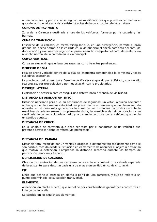 NORMAS DG - 99
a una carretera , y por lo cual se regulan las modificaciones que pueda experimentar el
goce de la luz, el ...