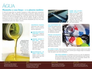 Água
                             Mantenha a casa limpa – e o planeta também                                                                                                                           Cobr e da s au t o r i -
                         A oferta de água doce no mundo é pequena e todos sabem que economizá-                                                                                                    dades locais o sanea-
                         la é importante. Mas a água que devolvemos à natureza, depois de usá-la,                                                                                                 mento na sua região. Ele é
                         também reduz essa oferta. No Brasil, 13 milhões de pessoas não têm banheiro                                                                                              fundamental para a saúde




                                                                                                                        John Zoiner/Getty Images
                         e menos de 44% da população têm coleta de esgoto. Do que é recolhido,                                                                                                    e até para o aprendizado.
                         menos de um terço é tratado. Apenas nas 81 maiores cidades do País, são                                                                                                  Crianças expostas ao esgoto
                         5,9 bilhões de litros de esgoto sem tratamento despejados por dia. Essa água                                                                                             aprendem 18% menos, em
                         contaminada polui rios, lagos e mares.                                                                                                                                   função das faltas às aulas,
                                                                                                                                                                                                  por ficarem doentes.

                                                                                          Substâncias caseiras                                     Use quantidades me-
                                                                                          substituem cloro, formal-                                nores dos produtos de lim-
                                                                                          deído e outros produtos                                  peza e higiene, preferindo
                                                                                          químicos agressivos:                                     sempre os biodegradáveis e
                                                                                                                                                   os orgânicos, feitos a partir
                                                                                          	Casca de limão seca                                    de substâncias naturais.
                                                                                            é boA para... manter as
                                                                                            traças longe de armários                           Prefira detergentes
                                                                                            e roupas.                                          e sabões em pó com pou-




                                                                                                                                                                                                                                                 fotografiabasica/iStockphoto.com
                                                                                                                                               co ou nenhum fosfato na
                                                                                          	Vinagre branco é                                   fórmula. Essa substância,
                                                                    ALÉM DO ÓLEO            bom para... remover                                responsável pela espuma,
                                                                 DE COZINHA, não            ferrugem, mofo, man-                               favorece a proliferação de
                                                                 despeje inseticidas,       chas no tapete, sujeira                            plantas e algas nos rios,
                                                                    pesticidas, tintas      de banheiros e para ti-                            reduzindo a oferta de oxi-
                                                                      à base de óleo,       rar o cheiro de peixe dos                          gênio para os peixes.
                                                                   solvente e fluidos       utensílios. Só é preciso
                                                                   de automóveis no         diluí-lo em água.                                  Ao lavar a louça, retire os restos de comida de pratos e panelas e deixe-os de molho
                                                                  esgoto doméstico.                                                            previamente na pia ou numa bacia. Só abra a torneira para enxaguar depois de ensaboar
                                                                      Eles devem ser      	 i c a r bo n at o d e
                                                                                            B                                                  tudo. Isso ajuda a usar menos detergente.
                                                                     adequadamente          sódio é bom para...
Steven Morris/Getty Images




                                                                          eliminados.       limpar o forno e para                                                    NÃO JOGUE REMÉDIOS ou cosméticos na pia ou no ralo. As substâncias
                                                                                            limpeza geral, pois tem                                                  ativas contaminam água e peixes (que serão consumidos por nós). Entregue
                                                                                            ação fungicida.                                                          em postos de coleta que os aceitam para serem incinerados. Quando não
                                                                                                                                                                     for possível, é melhor jogá-los no lixo do que no esgoto.

                              dezembro   2008                                   2009                                                                      dezembro   2009                                  agosto   2010
                              O Ministério do Meio Ambiente                     Cerca de 60% da população mundial                                         Apesar da grande mobilização,                    Foi sancionada, no Brasil, a lei
                              apresenta texto final do Plano                    possuem celulares e 25% estão                                             COP15 do Clima, em Copenhague,                   12.305, sobre resíduos sólidos, que
                              Nacional de Mudanças Climáticas.                  conectados à Internet, e cresce                                           desaponta pela falta de acordos.                 determina manejo adequado do lixo.
                                                                                a relevância das redes sociais.
 