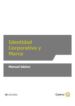 Identidad
Corporativa y
Marca
Manual básico
 