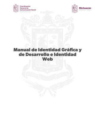 Manual de Identidad Gráfica y
de Desarrollo e Identidad
Web
 