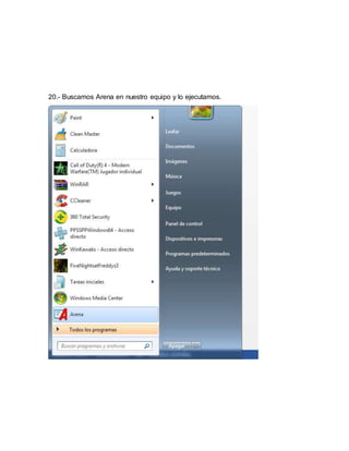 20.- Buscamos Arena en nuestro equipo y lo ejecutamos.
 