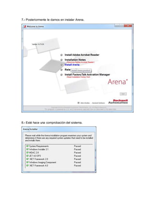 7.- Posteriormente le damos en instalar Arena.
8.- Esté hace una comprobación del sistema.
 