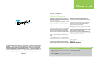 Biodigestores: Garantía de 5 años
Procedimiento para hacer válida la garantía
IDENTIFICACIÓN DE LA GARANTÍA
Fecha
Nombre del propietario
Dirección de instalación
Teléfono
Nombre y sello de distribuidor
Póliza de garantía
Validez de garantía (plazos)
Rotoplas Argentina se compromete a sustituir o a reparar, a su discreción, los
productos Rotoplas que pudieran presentar defectos de fabricación comprobado
por el período especificado en esta guía.
Esta garantía no cubre los defectos o daños durante el transporte (del comercio
al consumidor), mal uso, negligencia o accidente, de los cambios realizados en el
producto o el uso del producto para otros fines que los indicados en esta guía.
1. Esta garantía deberá ser completada con los datos del propietario, el nombre y
sello del distribuidor; así como anexar copia de factura de compra.
2. En caso de reclamos por defectos en el producto, el consumidor final deberá
contactarse de inmediato con el Servicio de Atención al Cliente Rotoplas al
0.800.122.AGUA (2482), donde se evaluará el caso en particular y se indicará
cual será el procedimiento a seguir. De ser necesario, se reparará o reemplazará
el producto en cuestión.
3. ROTOPLAS se reserva el derecho de hacer una evaluación en sitio, en caso de
requerirse, para la aplicación o no, de la Garantía del Biodigestor Rotoplas
adquirido.
4. ROTOPLAS se responsabilizará únicamente por el Biodigestor, amparado en la
presente Garantía que tenga defectos en los materiales y/o mano de obra en su
fabricación, pero no por instalaciones, o equipos del consumidor
final, ni afectaciones a terceros.
5. Esta garantía no es válida por daños al biodigestor si éste no fue instalado y
utilizado de acuerdo a las recomendaciones contenidas en la Guía de Instalación.
6. Esta garantía se aplicará solo a biodigestores que no hayan sido sujetos
a, enunciativa mas no limitativamente: mal uso, uso distinto al que está destinado
y/o diseñado, abuso, negligencia, accidentes, fenómenos naturales, instalación
inadecuada hecha por terceros o reparaciones por personal ajeno a ROTOPLAS.
7. Bajo ninguna circunstancia se hará válida la garantía si no se han seguido las
recomendaciones de mantenimiento preventivo sugerido en para diferentes
productos en el instructivo o manual de instalación.
8. Rotoplas Argentina S.A. otorga, a través de su red de distribuidores autorizados,
la presente garantía en contra de cualquier defecto proveniente de los materiales
y mano de obra de los biodigestores marca ROTOPLAS amparados por la misma, siempre
que no hayan sido sujetos a mal uso, uso distinto al que está destinado y/o diseñados,
negligencia, accidentes, fenómenos naturales, instalación inadecuada realizada por
terceros y/o reparaciones por personal ajeno a ROTOPLAS.
El consumidor final acepta y reconoce que el uso del Biodigestor Rotoplas es para
instalaciones de acuerdo a las recomendaciones contenidas en la Guía de Instalación
y la Guía de Mantenimiento incluidas en el Biodigestor.
Fabricado y garantizado por:
ROTOPLAS ARGENTINA S.A.
Calle 22, Nº 358 – Pilar – Buenos Aires – Argentina
0800 – 122 – 2482
info@rotoplas.com - www.rotoplas.com.ar
Este manual es propiedad de Rotoplas Argentina S.A. El contenido no puede ser reproducido, transferido o publicado
presente manual se limita a informar a los usuarios sobre las características de los productos y su mejor utilización.
sin el permiso por escrito de Rotoplas Argentina S.A. La responsabilidad de Rotoplas Argentina S.A. relacionada al
En ningún caso pretende enseñar el oficio de instalador, diseño y cálculo de las instalaciones. Las imágenes son
simuladas, el color del producto puede variar y los pesos y medidas son aproximados. Rotoplas Argentina S.A. se
reserva el derecho a modificar parcial o totalmente el presente manual y los productos que presenta éste sin previo
aviso. Para mayor información contacte a su representante de ventas. © Rotoplas, 2016.
Versión 2016 1.0
más y mejor agua
 
