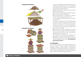 Compostera de Montón            composición biológica y termófila) la temperatura
                                     se eleva aproximadamente a 75oC interviniendo
                                     microorganismos que ayudan a descomponer la
                                     materia orgánica (fermentación).
                                     4 Después de logrado el primer montón, comen-
                                     zaremos a realizar otro.
                                     5 Una vez por semana debemos mezclar todos los
                                     elementos de nuestra ”compostera”.
                                     6 Este procedimiento lo continuaremos realizan-
                                     do por un período que puede variar de 3
                                     a 6 meses según la época del año y las condicio-
                                     nes del clima.
                                     7 Cuando no diferenciamos los componentes de
                                     nuestra pila, y ésta se haya reducido aproximada-
                                     mente a la mitad y no sintamos temperatura si
                                     introducimos la mano en la misma, tenemos la
                                     casi certeza de que el compuesto orgánico está
     Compostera de Tanque            pronto para ser utilizado.
                                     8 Para tener una certeza total, debemos esparcir
36
      1                     2        sobre el montón algunas semillas de lechuga. Si
                                     éstas germinan en el término de 7 días aproxima-
                                     damente está pronto para su uso.
                                     9 La aparición de lombrices en cantidad es un
                                     muy buen síntoma de la calidad del “compost”.
                                     10 Debemos recordar que el “compost” se debe
                                     usar para agregar al suelo (tierra). No se debe usar
                                     puro para los cultivos.

                                Los fertilizantes
                                Son productos químicos que aumentan algunos ele-
                                mentos nutritivos del suelo aportando básicamente
                                Nitrógeno, Fósforo y Potasio (según su formulación),
      3                     4   mejorando las necesidades básicas de los vegetales en
                                forma puntual. Estos productos vienen en forma granu-
                                lada, en polvo o líquidos (Fertilizantes foliares).
 
