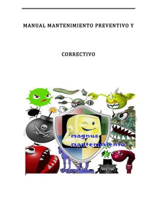 MANUAL MANTENIMIENTO PREVENTIVO Y
CORRECTIVO
 