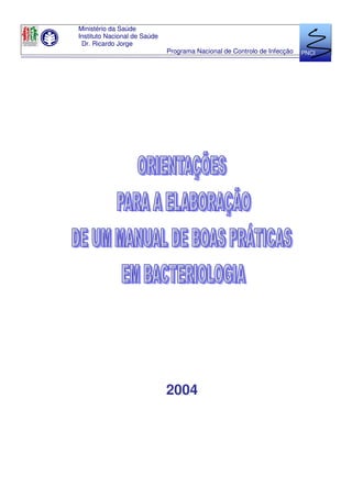 Ministério da Saúde
Instituto Nacional de Saúde
Dr. Ricardo Jorge
Programa Nacional de Controlo de Infecção
2004
PNCI
 
