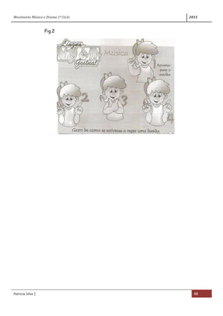 Movimento Música e Drama 1º Ciclo 2011
Patrícia Silva | 48
Fig.2
 