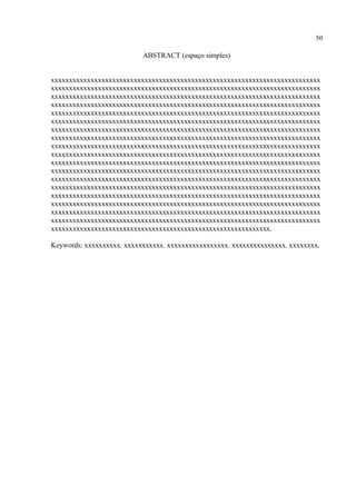 50
ABSTRACT (espaço simples)
xxxxxxxxxxxxxxxxxxxxxxxxxxxxxxxxxxxxxxxxxxxxxxxxxxxxxxxxxxxxxxxxxxxxxxxxxxx
xxxxxxxxxxxxxxxxxxxxxxxxxxxxxxxxxxxxxxxxxxxxxxxxxxxxxxxxxxxxxxxxxxxxxxxxxxx
xxxxxxxxxxxxxxxxxxxxxxxxxxxxxxxxxxxxxxxxxxxxxxxxxxxxxxxxxxxxxxxxxxxxxxxxxxx
xxxxxxxxxxxxxxxxxxxxxxxxxxxxxxxxxxxxxxxxxxxxxxxxxxxxxxxxxxxxxxxxxxxxxxxxxxx
xxxxxxxxxxxxxxxxxxxxxxxxxxxxxxxxxxxxxxxxxxxxxxxxxxxxxxxxxxxxxxxxxxxxxxxxxxx
xxxxxxxxxxxxxxxxxxxxxxxxxxxxxxxxxxxxxxxxxxxxxxxxxxxxxxxxxxxxxxxxxxxxxxxxxxx
xxxxxxxxxxxxxxxxxxxxxxxxxxxxxxxxxxxxxxxxxxxxxxxxxxxxxxxxxxxxxxxxxxxxxxxxxxx
xxxxxxxxxxxxxxxxxxxxxxxxxxxxxxxxxxxxxxxxxxxxxxxxxxxxxxxxxxxxxxxxxxxxxxxxxxx
xxxxxxxxxxxxxxxxxxxxxxxxxxxxxxxxxxxxxxxxxxxxxxxxxxxxxxxxxxxxxxxxxxxxxxxxxxx
xxxxxxxxxxxxxxxxxxxxxxxxxxxxxxxxxxxxxxxxxxxxxxxxxxxxxxxxxxxxxxxxxxxxxxxxxxx
xxxxxxxxxxxxxxxxxxxxxxxxxxxxxxxxxxxxxxxxxxxxxxxxxxxxxxxxxxxxxxxxxxxxxxxxxxx
xxxxxxxxxxxxxxxxxxxxxxxxxxxxxxxxxxxxxxxxxxxxxxxxxxxxxxxxxxxxxxxxxxxxxxxxxxx
xxxxxxxxxxxxxxxxxxxxxxxxxxxxxxxxxxxxxxxxxxxxxxxxxxxxxxxxxxxxxxxxxxxxxxxxxxx
xxxxxxxxxxxxxxxxxxxxxxxxxxxxxxxxxxxxxxxxxxxxxxxxxxxxxxxxxxxxxxxxxxxxxxxxxxx
xxxxxxxxxxxxxxxxxxxxxxxxxxxxxxxxxxxxxxxxxxxxxxxxxxxxxxxxxxxxxxxxxxxxxxxxxxx
xxxxxxxxxxxxxxxxxxxxxxxxxxxxxxxxxxxxxxxxxxxxxxxxxxxxxxxxxxxxxxxxxxxxxxxxxxx
xxxxxxxxxxxxxxxxxxxxxxxxxxxxxxxxxxxxxxxxxxxxxxxxxxxxxxxxxxxxxxxxxxxxxxxxxxx
xxxxxxxxxxxxxxxxxxxxxxxxxxxxxxxxxxxxxxxxxxxxxxxxxxxxxxxxxxxxxxxxxxxxxxxxxxx
xxxxxxxxxxxxxxxxxxxxxxxxxxxxxxxxxxxxxxxxxxxxxxxxxxxxxxxxxxxxx.
Keywords: xxxxxxxxxx. xxxxxxxxxxx. xxxxxxxxxxxxxxxxx. xxxxxxxxxxxxxxx. xxxxxxxx.
 