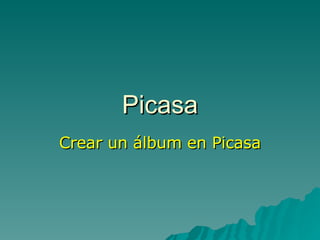 Picasa Crear un álbum en Picasa 