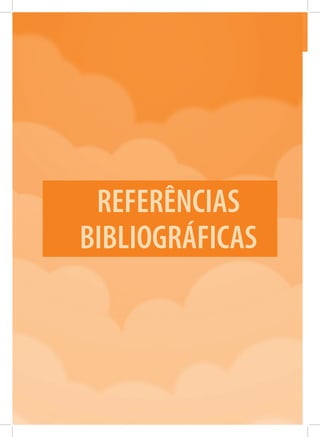 158
COMOELABORARUMPLANODENEGÓCIOS
REFERÊNCIAS
BIBLIOGRÁFICAS
 