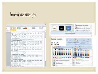 barra de dibujo
Dibujar una forma Estilos de formas
 